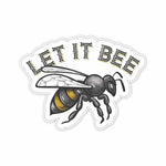 Let it *BEE Sticker waterproof vinyl decal for laptop, bike, car & bottle