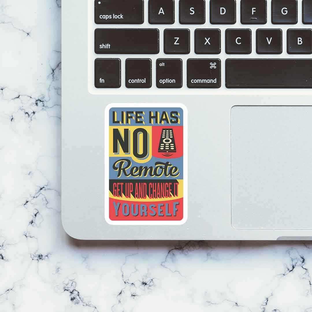 Life has no remote control Sticker waterproof vinyl decal for laptop, bike, car & bottle