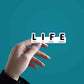 LIFE Sticker waterproof vinyl decal for laptop, bike, car & bottle