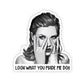 Look What You Made Me Do!! Sticker waterproof vinyl decal for laptop, bike, car & bottle