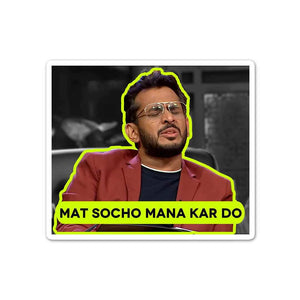 Mat Socho Mana Kar Do Sticker waterproof vinyl decal for laptop, bike, car & bottle