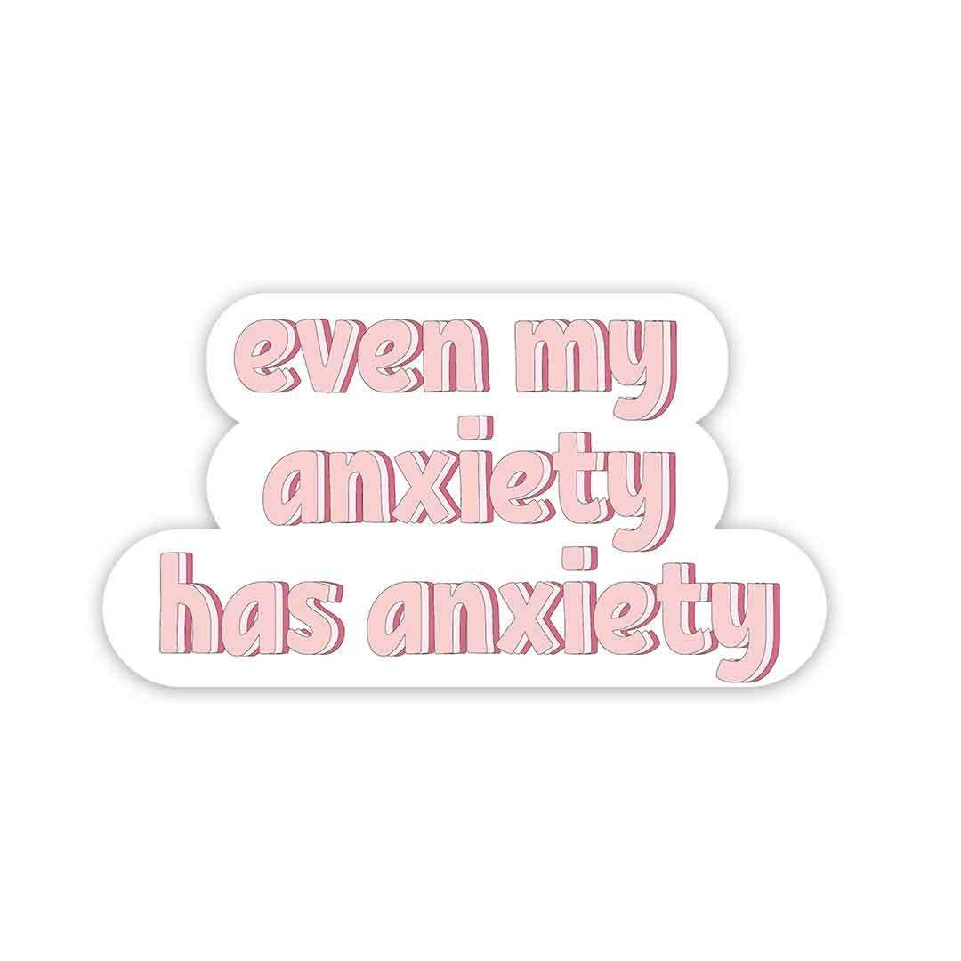 My anxiety has anxiety Sticker - Stickers | STICK IT UP