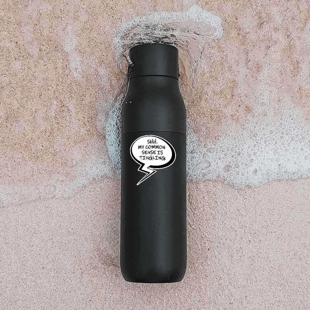 My common sense is tingling Sticker - STICK IT UP