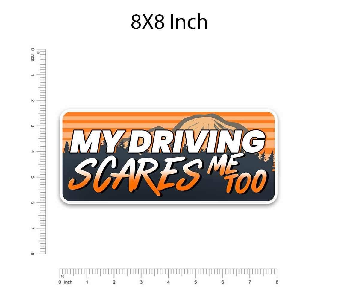 MY DRIVING SCARES ME TOO Bumper Sticker - STICK IT UP