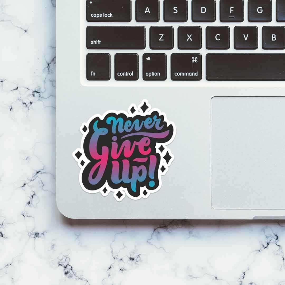 Never give up Sticker waterproof vinyl decal for laptop, bike, car & bottle