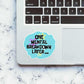 One Mental Breakdown Away Sticker waterproof vinyl decal for laptop, bike, car & bottle