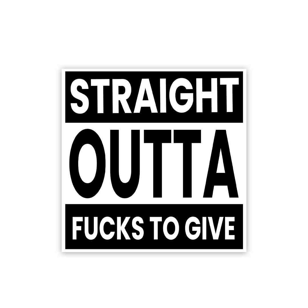 Outta fucks to give Sticker - STICK IT UP