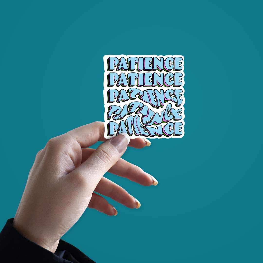PATIENCE?!! Sticker waterproof vinyl decal for laptop, bike, car & bottle