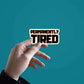 Permanently Tired Sticker waterproof vinyl decal for laptop, bike, car & bottle