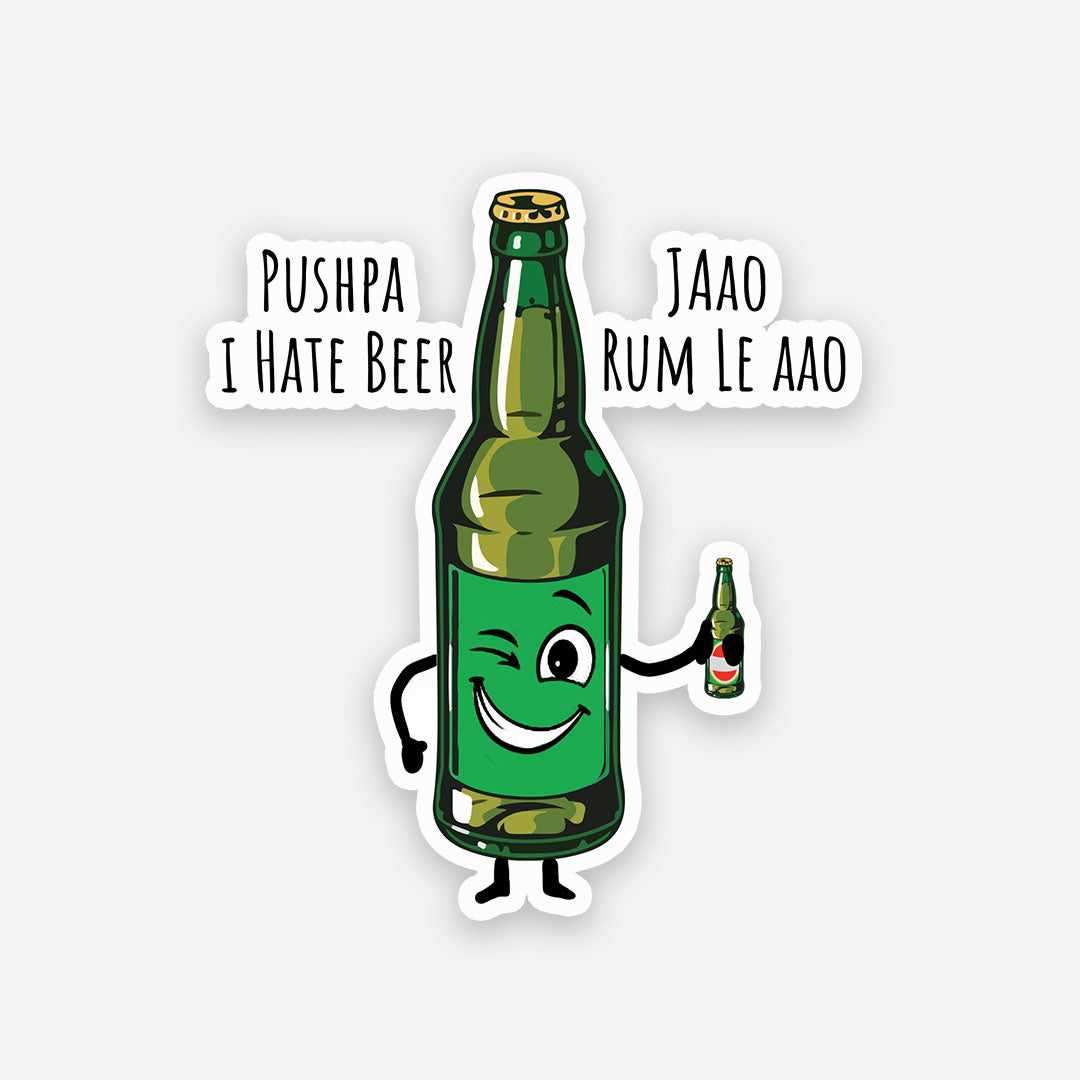 Pushpa I hate beer sticker - Stickers | STICK IT UP