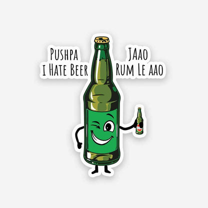 Pushpa I hate beer sticker waterproof vinyl decal for laptop, bike, car & bottle