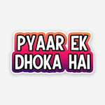 Pyaar ek dhoka hai sticker waterproof vinyl decal for laptop, bike, car & bottle