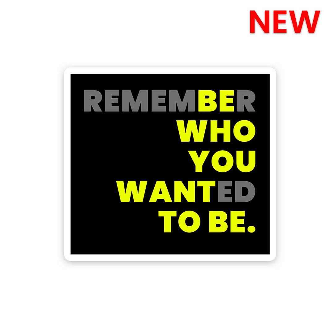 Remember Sticker waterproof vinyl decal for laptop, bike, car & bottle