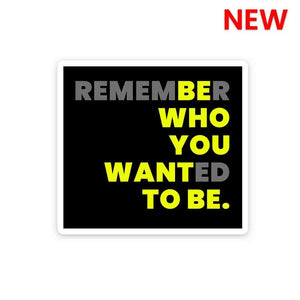 Remember Sticker waterproof vinyl decal for laptop, bike, car & bottle