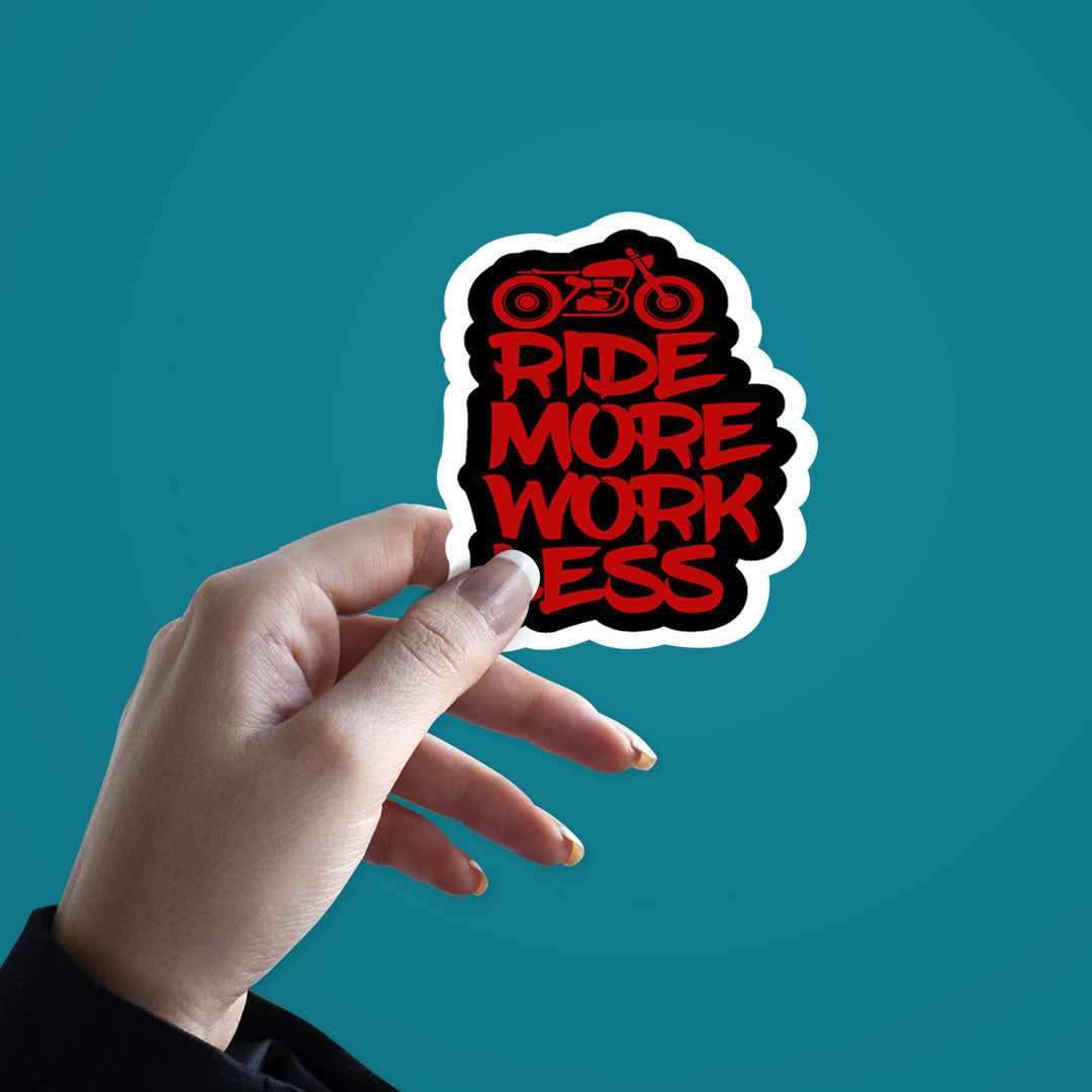 RIDE MORE WORK LESS Sticker waterproof vinyl decal for laptop, bike, car & bottle