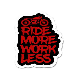 RIDE MORE WORK LESS Sticker waterproof vinyl decal for laptop, bike, car & bottle