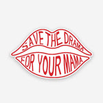 Save The Drama sticker waterproof vinyl decal for laptop, bike, car & bottle