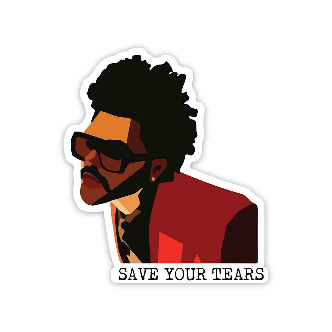 Save your tears Sticker - Stickers | STICK IT UP