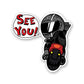 See you Sticker waterproof vinyl decal for laptop, bike, car & bottle
