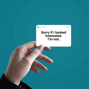 Sorry If I Look Interested Sticker waterproof vinyl decal for laptop, bike, car & bottle