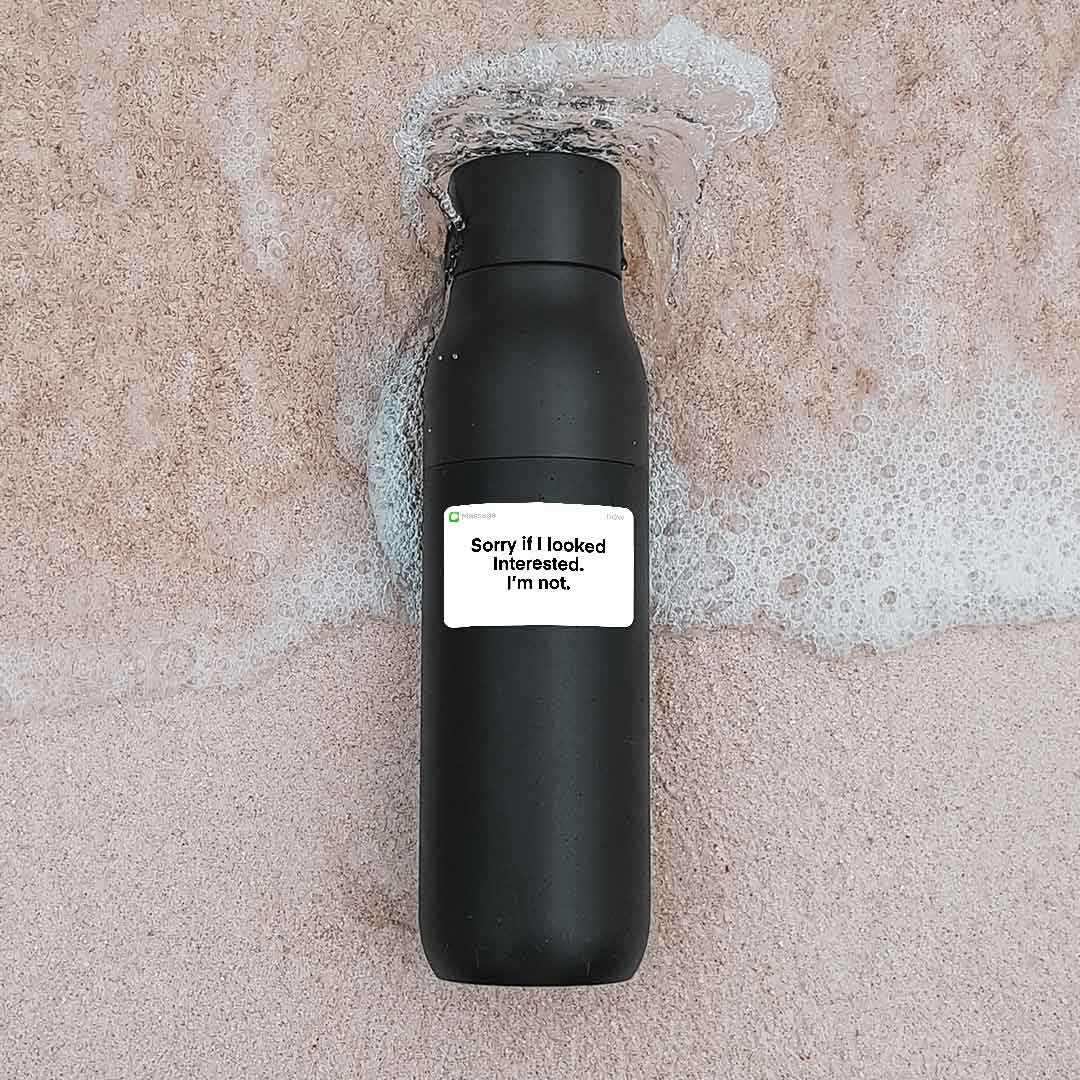 Sorry If I Look Interested Sticker - STICK IT UP