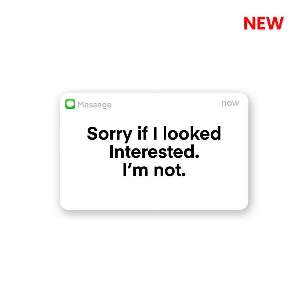Sorry If I Look Interested Sticker waterproof vinyl decal for laptop, bike, car & bottle
