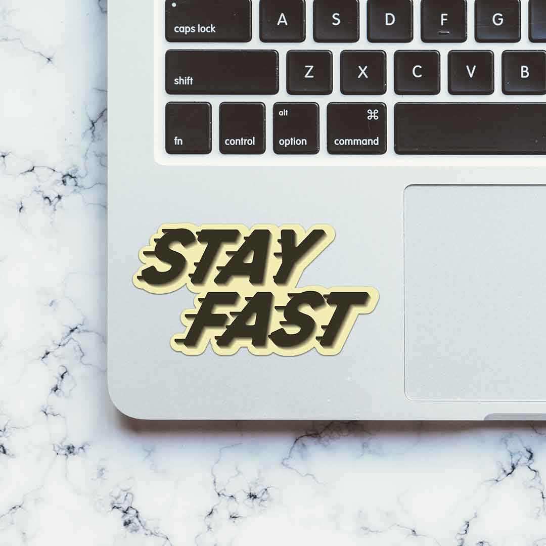 Stay Fast Sticker waterproof vinyl decal for laptop, bike, car & bottle