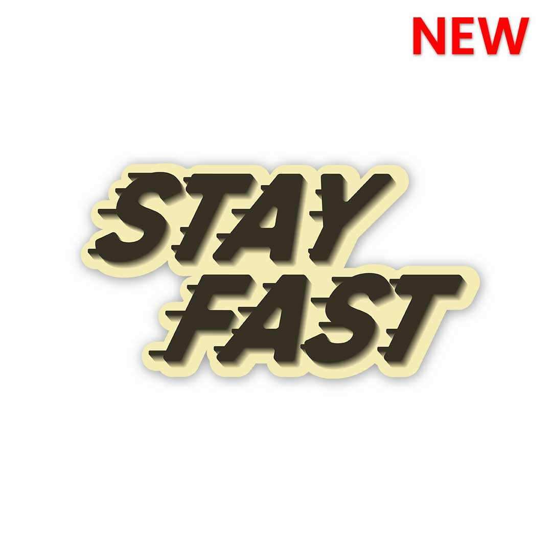 Stay Fast Sticker - Stickers | STICK IT UP