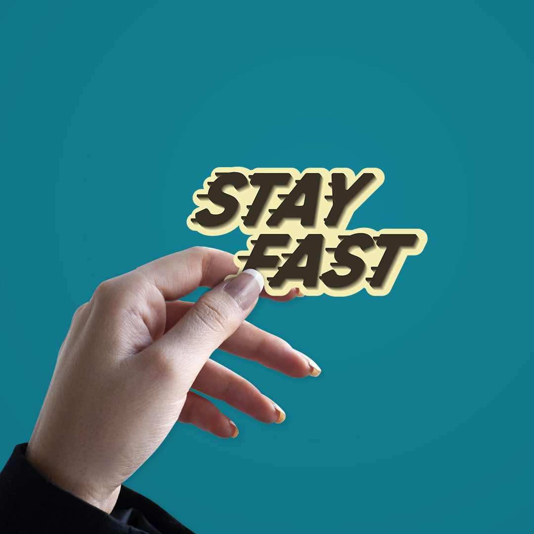Stay Fast Sticker waterproof vinyl decal for laptop, bike, car & bottle