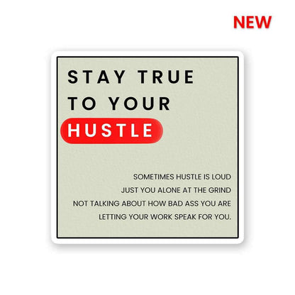 Stay True To Your Hustle Sticker waterproof vinyl decal for laptop, bike, car & bottle