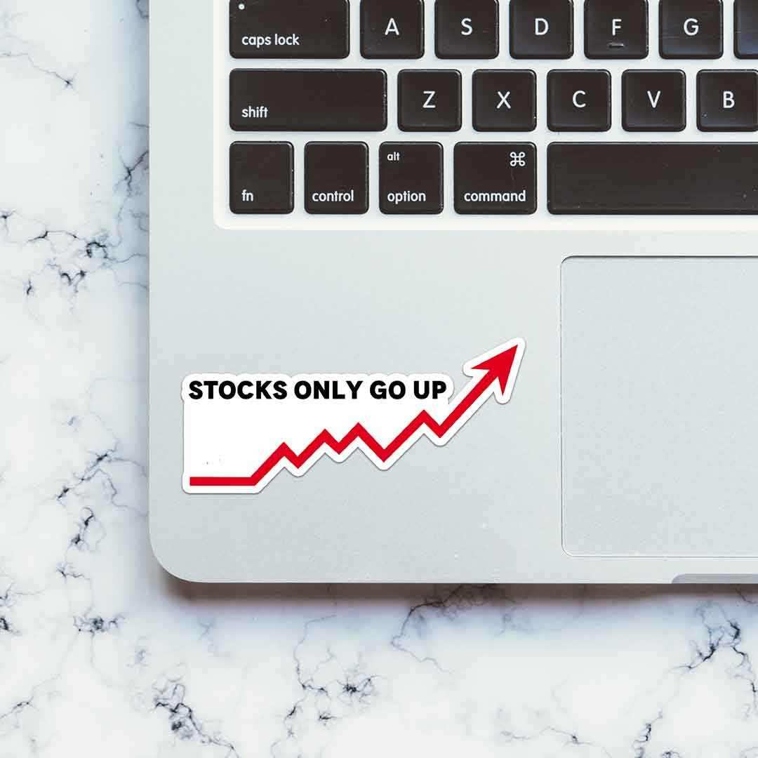 Stocks Only Go Up Sticker waterproof vinyl decal for laptop, bike, car & bottle