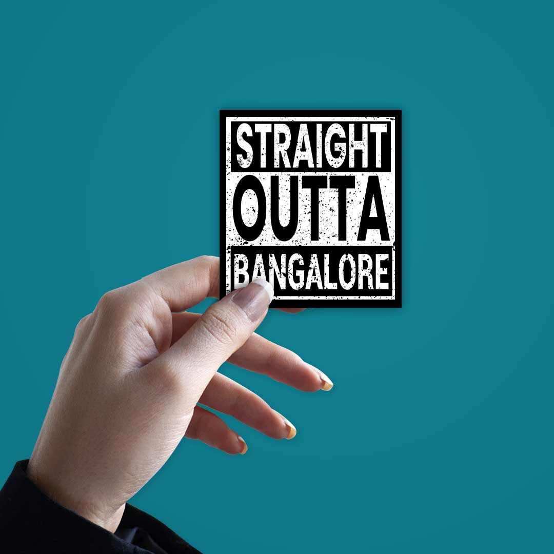 Straight Outta Bangalore Sticker waterproof vinyl decal for laptop, bike, car & bottle