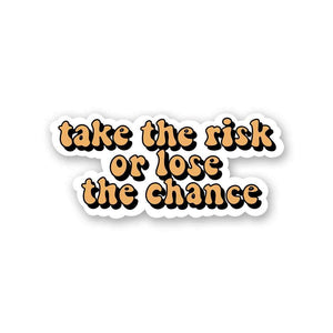 Take The Risk Sticker waterproof vinyl decal for laptop, bike, car & bottle