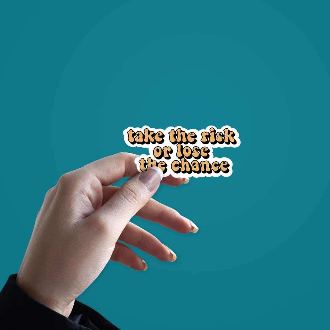 Take The Risk Sticker waterproof vinyl decal for laptop, bike, car & bottle