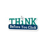 Think Before you click Sticker waterproof vinyl decal for laptop, bike, car & bottle