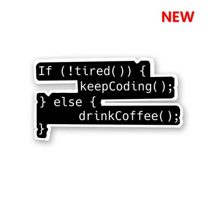 Tired? Drink Coffee Sticker waterproof vinyl decal for laptop, bike, car & bottle