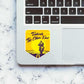 Towards The Other End Sticker waterproof vinyl decal for laptop, bike, car & bottle