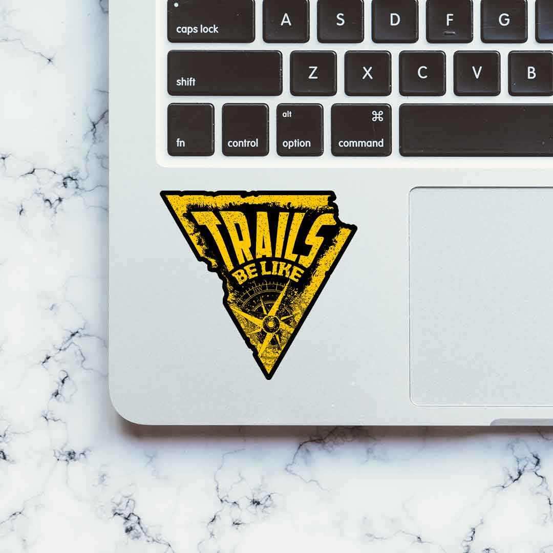 Trails Be Like Sticker - STICK IT UP