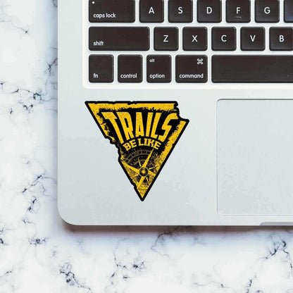 Trails Be Like Sticker - STICK IT UP