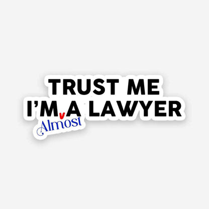 Trust Me I'am a lawyer sticker waterproof vinyl decal for laptop, bike, car & bottle