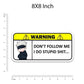 Warning!! Don't follow me Bumper Sticker waterproof vinyl decal for laptop, bike, car & bottle