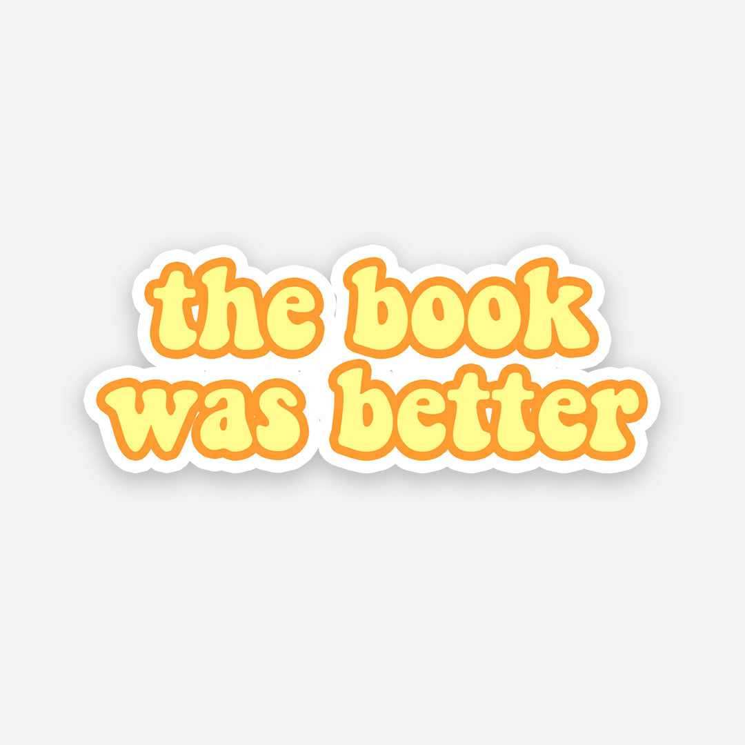 Well the book was better! sticker waterproof vinyl decal for laptop, bike, car & bottle