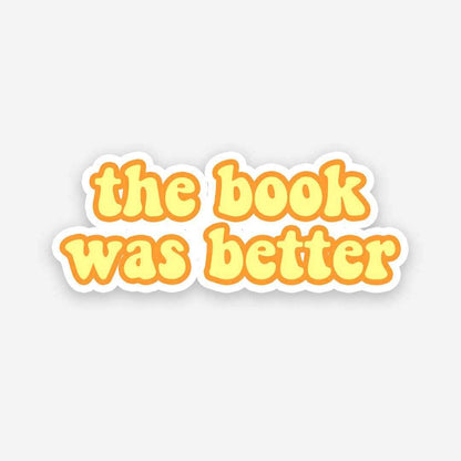 Well the book was better! sticker waterproof vinyl decal for laptop, bike, car & bottle