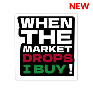 When The Market Drops Sticker waterproof vinyl decal for laptop, bike, car & bottle