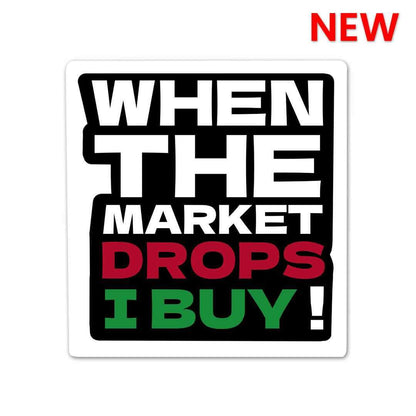 When The Market Drops Sticker waterproof vinyl decal for laptop, bike, car & bottle
