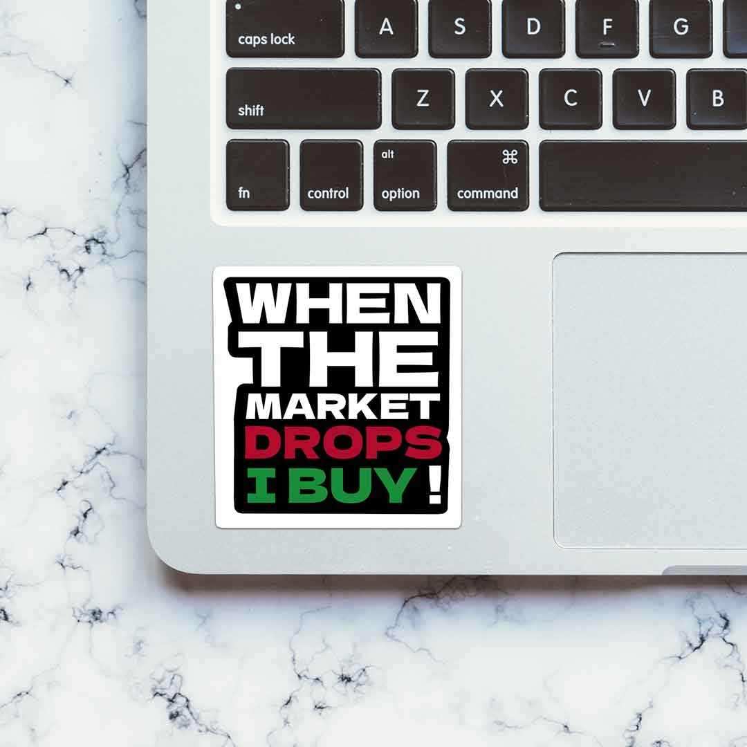 When The Market Drops Sticker waterproof vinyl decal for laptop, bike, car & bottle