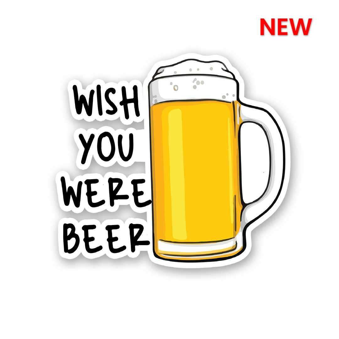 Wish You were Beer Sticker - Stickers | STICK IT UP