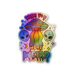Wish you were weird Holographic Stickers waterproof vinyl decal for laptop, bike, car & bottle