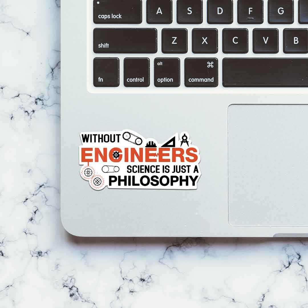 Without Engineer Sticker waterproof vinyl decal for laptop, bike, car & bottle