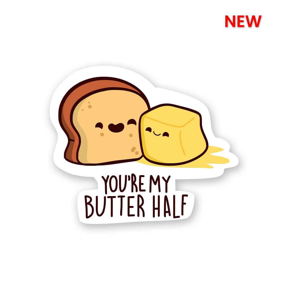 You are my Butter - Half Sticker waterproof vinyl decal for laptop, bike, car & bottle